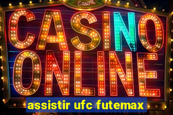 assistir ufc futemax